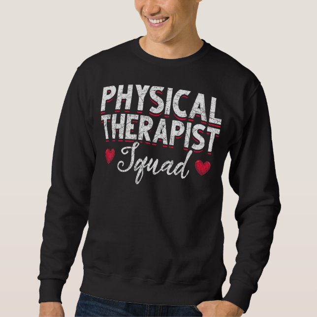 Physical Therapist Squad Pt Exercise Physiotherapy Sweatshirt (Front)