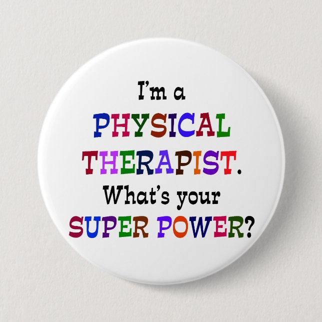 Physical Therapist Super Power 7.5 Cm Round Badge (Front)