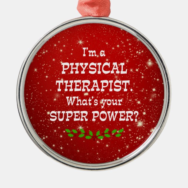 Physical Therapist Super Power, Christmas Design Metal Tree Decoration (Front)