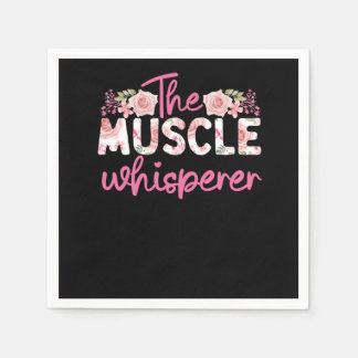 Physical Therapist The Muscle Whisperer Rose Napkin