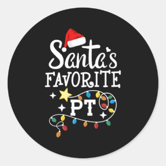 Physical Therapist Therapy Santa'S Favourite Pt Classic Round Sticker
