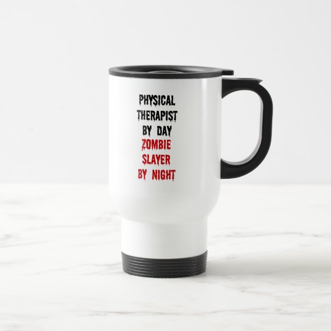 Physical Therapist Zombie Slayer Travel Mug (Right)
