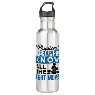 Physical Therapists Know All The Right Moves PT 710 Ml Water Bottle