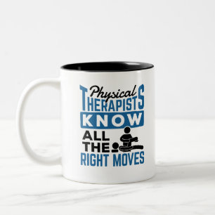 Physical Therapists Know All The Right Moves PT Two-Tone Coffee Mug