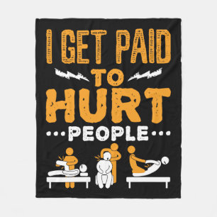Physical Therapy I Get Paid to Hurt People Fleece Blanket