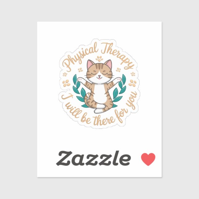 Physical Therapy I Will Be There for You Cute Cat (Sheet)