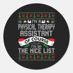 Physical Therapy Istant On Nice List Christmas  Classic Round Sticker