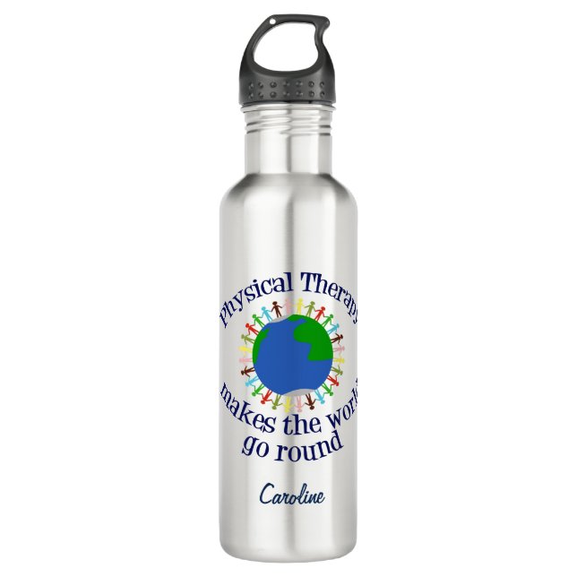 Physical Therapy Makes the World Go Round 710 Ml Water Bottle (Front)