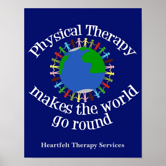 Physical Therapy Makes the World Go Round Poster (Front)