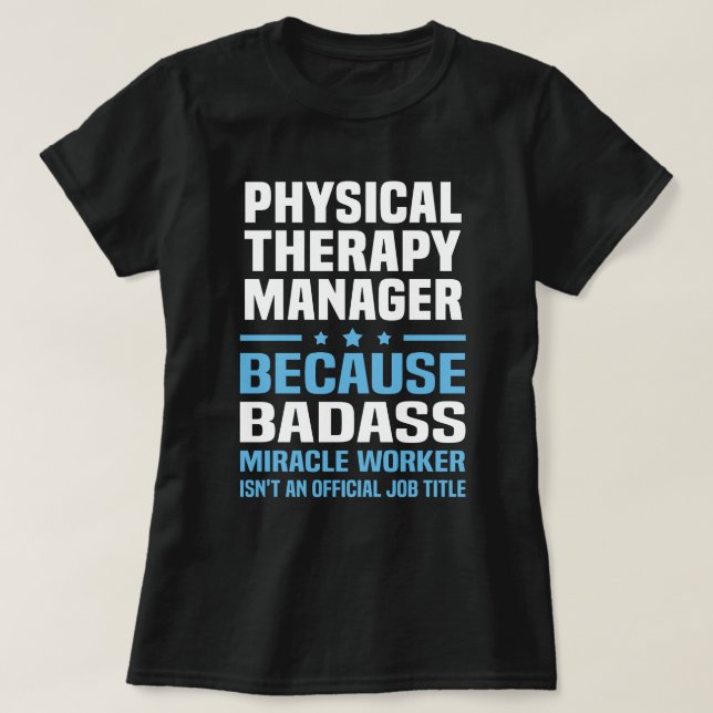 Physical Therapy Manager T-Shirt (Design Front)