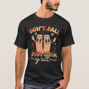 Physical Therapy Nurse Don t Fall Y all Fall Preve T-Shirt