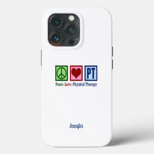 Physical Therapy Peace Love PT Custom iPhone 13 Pro Case