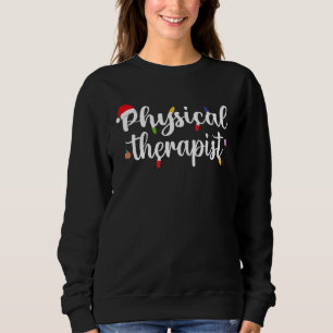 Physical Therapy PT therapist funny Christmas Sant Sweatshirt