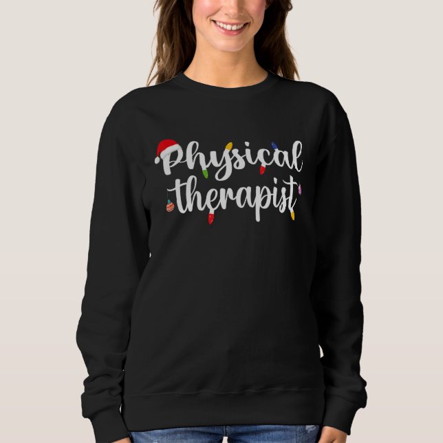 Physical Therapy PT therapist funny Christmas Sant Sweatshirt (Front)