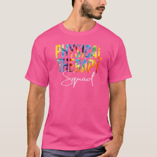 Physical Therapy Squad Appreciation Day Tie Dye Wo T-Shirt