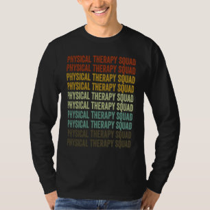 Physical Therapy Squad Physical Therapist Physical T-Shirt