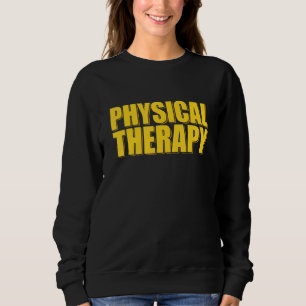 Physical Therapy Sweatshirt