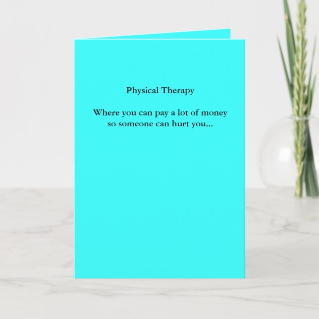 Physical TherapyWhere you can pay a lot of mone... Card (Front)