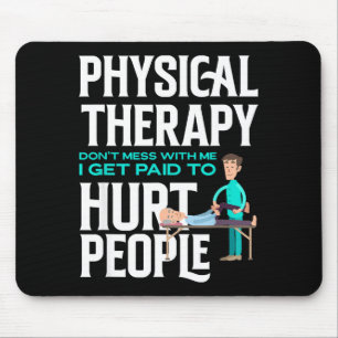 Physical Therast Physical Therapy Funny Physical T Mouse Pad