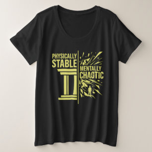Physically Stable Mentally Chaotic Duality Design Plus Size T-Shirt