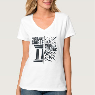 Physically Stable Mentally Chaotic Duality Design T-Shirt
