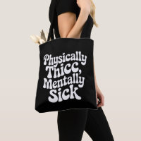 Physically Thick Mentally Sick - Funny