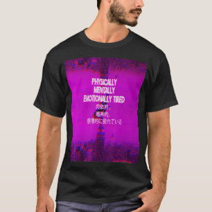Physically Tired Vaporwave Aestetic Indie Japanese T-Shirt