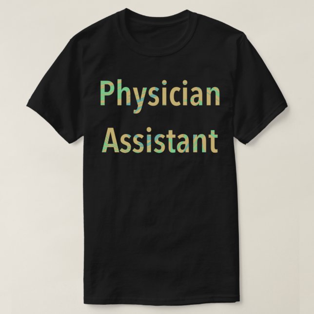 Physician Assistant 10 T-Shirt (Design Front)