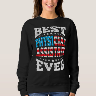 Physician Assistant 4th Fourth Of July Usa America Sweatshirt