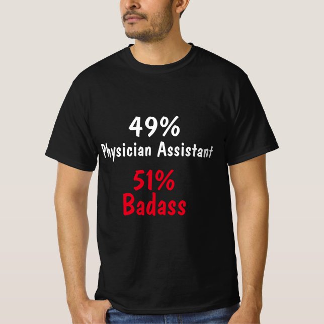 Physician Assistant Badass T-Shirt (Front)