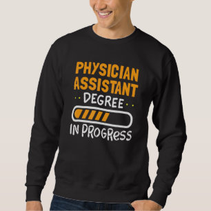 Physician Assistant For Pa College Student Majors Sweatshirt