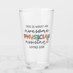 Physician Assistant Funny Awesome PA Gifts Glass