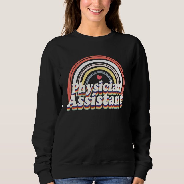 Physician Assistant Future PA Rainbow Appreciation Sweatshirt (Front)