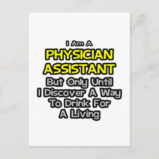 Physician Assistant Joke .. Drink for a Living Postcard