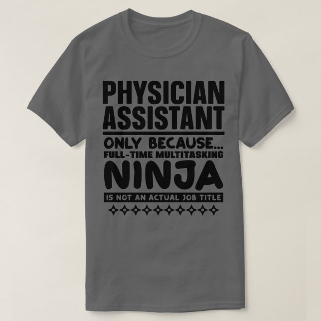 Physician Assistant Ninja 1 T-Shirt (Design Front)