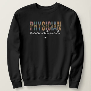 Physician Assistant Physician Associate PA Sweatshirt