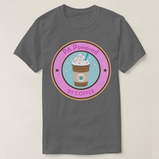 PHYSICIAN ASSISTANT POWERED BY CAFFEINE FUNNY PA Q T-Shirt (Design Front)