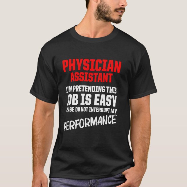 Physician Assistant Pretending Certified Pa T-Shirt (Front)