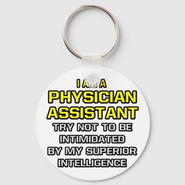 Physician Assistant...Superior Intelligence Key Ring (Front)