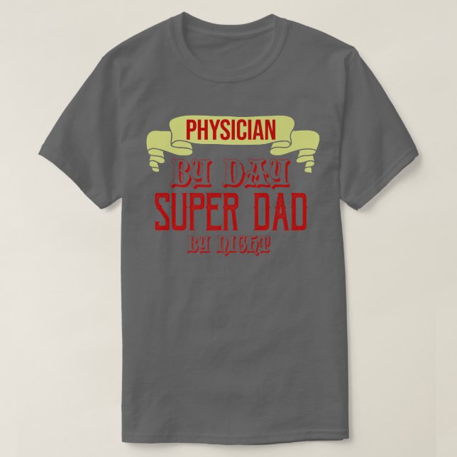 Physician by day  T-Shirt (Design Front)