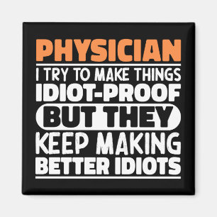 Physician I Try To Make Things Funny Sayings  Magnet