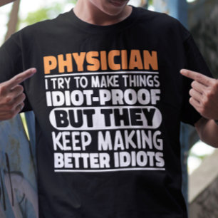 Physician I Try To Make Things Funny Sayings T-Shirt