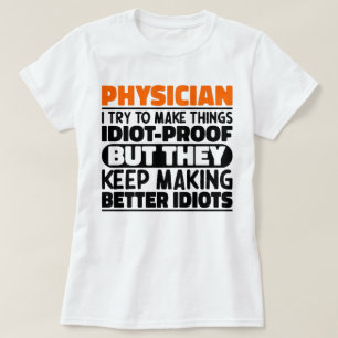 Physician I Try To Make Things Funny Sayings T-Shirt