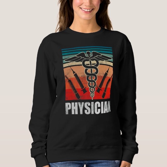 Physician Medical Practitioner Doctor Student Md Sweatshirt (Front)