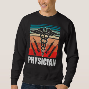 Physician Medical Practitioner Doctor Student Md Sweatshirt