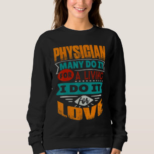 Physician Quote I Am Echocardiographer For Love Sweatshirt