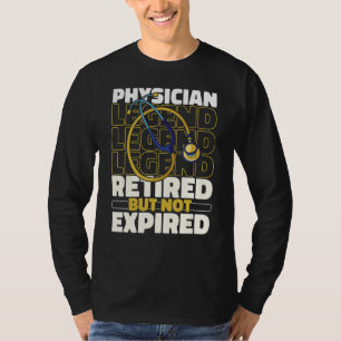 Physician Retired Doc Medical Doctor Physician T-Shirt
