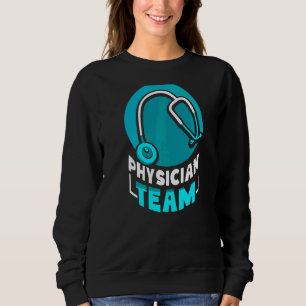 Physician Team Md Student Doctor Medical Practitio Sweatshirt