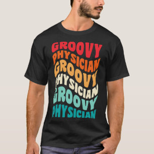 Physician Vintage Retro 60s 70s 80s Vibes T-Shirt