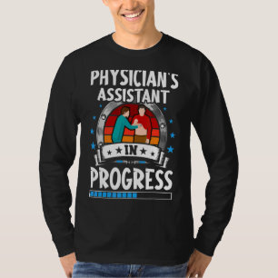 Physician's Assistant In Progress Trainee Student T-Shirt